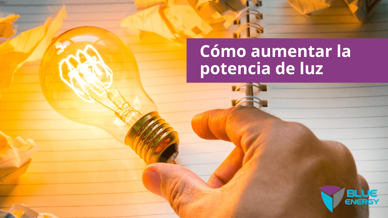 Aumentar la potencia de luz